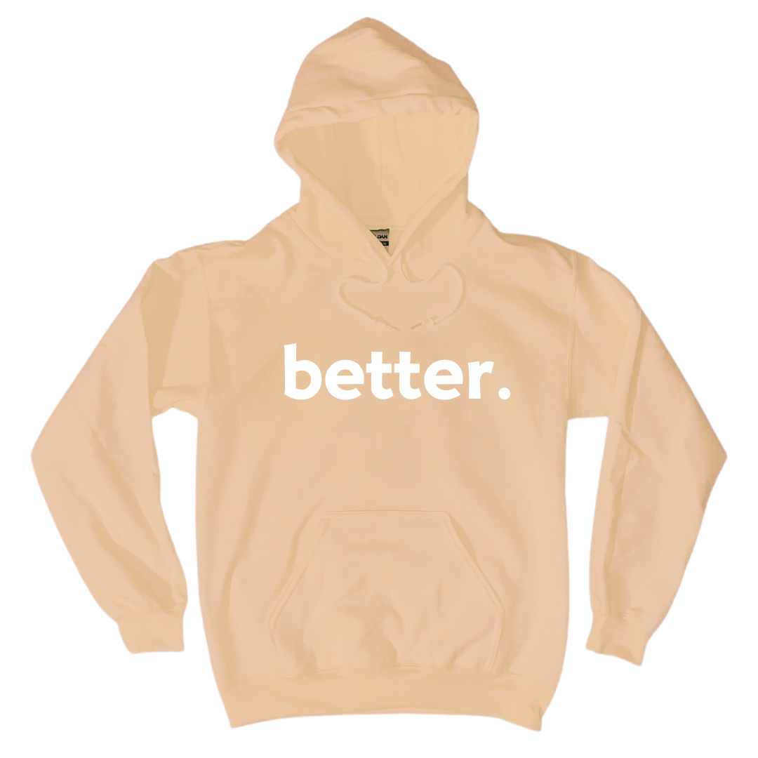 Better. Hoodie