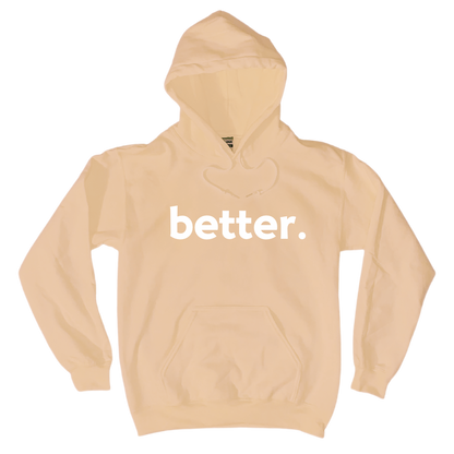 Better. Hoodie