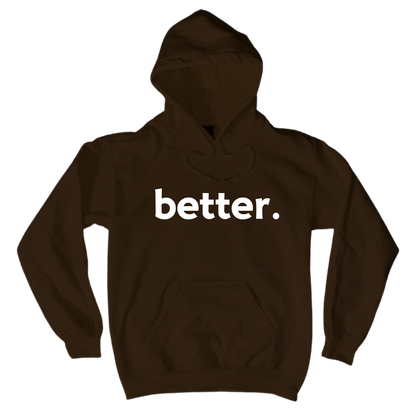 Better. Hoodie