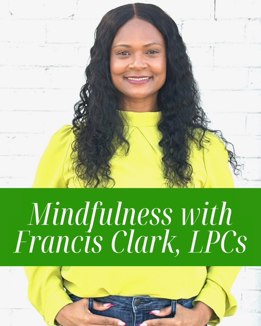Mindfulness w/ Francis Clark, LPCs